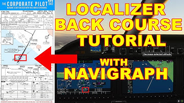 Localizer Back Course ( LOC BC ) Tutorial with NAVIGRAPH
