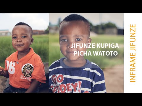 Video: Jinsi Ya Kupiga Picha Watoto
