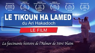 Le Tikoun Ha Lamed Du Ari Hakadoch - Le Film De Ladmor De Sitré Haïm Chlita