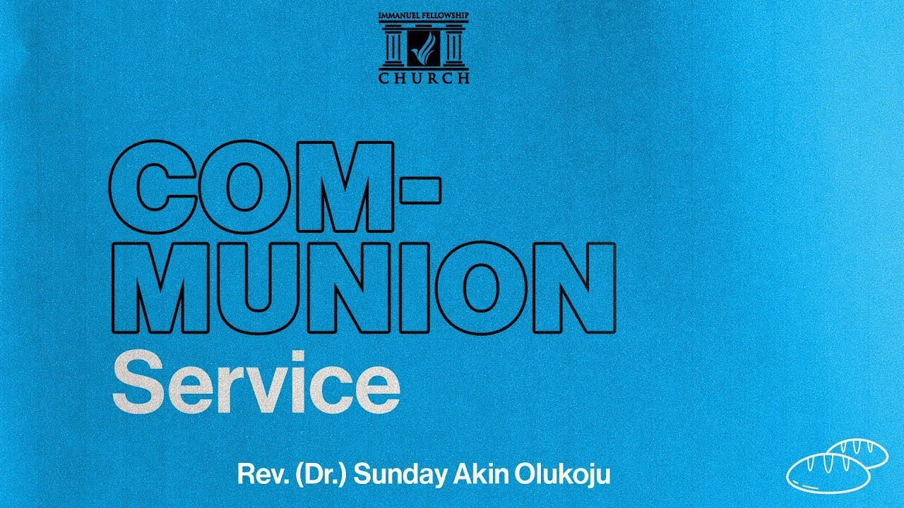 Holy Communion Sunday || Rev. (Dr.) Sunday Akin Olukoju || Sunday Service