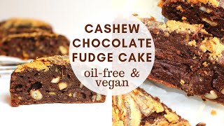CASHEW CHOCOLATE FUDGE CAKE oil free vegan