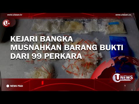 KEJARI BANGKA MUSNAHKAN BARANG BUKTI DARI 99 PERKARA | U-NEWS
