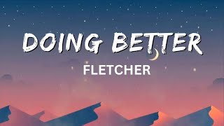 Doing Better (Lyrics) – FLETCHER