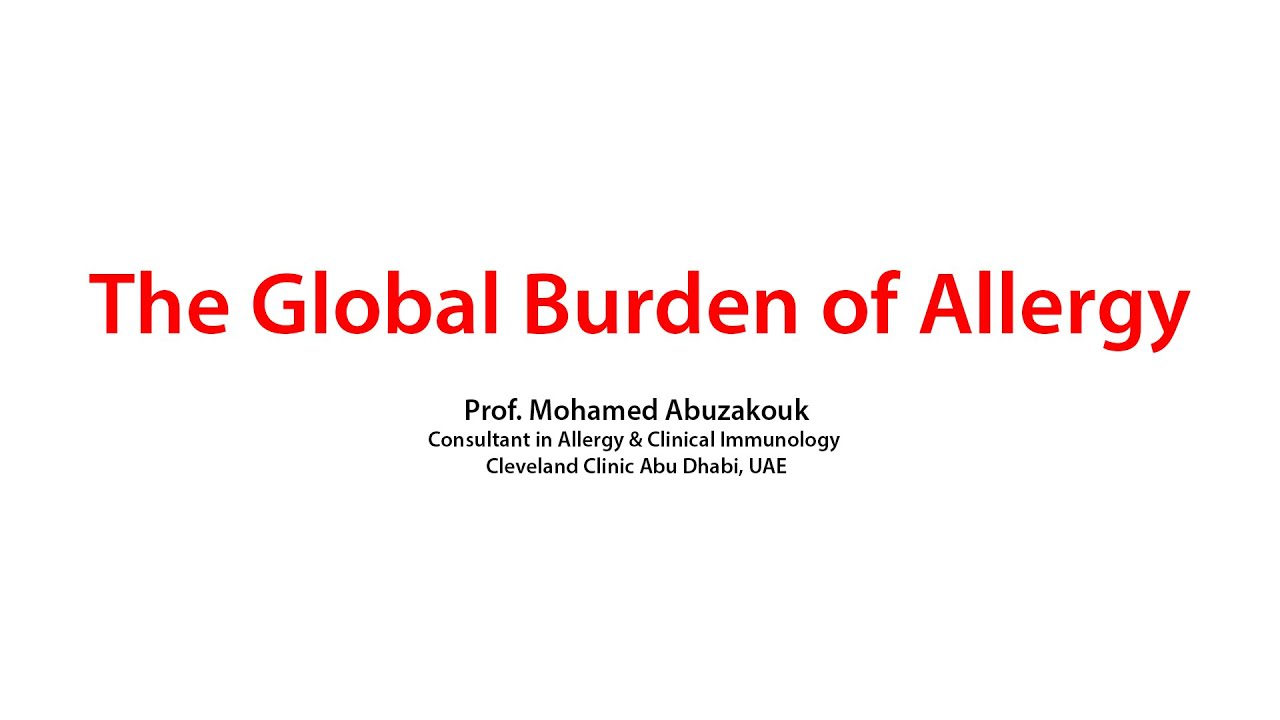 The Global Burden of Allergy - Prof. Mohamed Abuzakouk