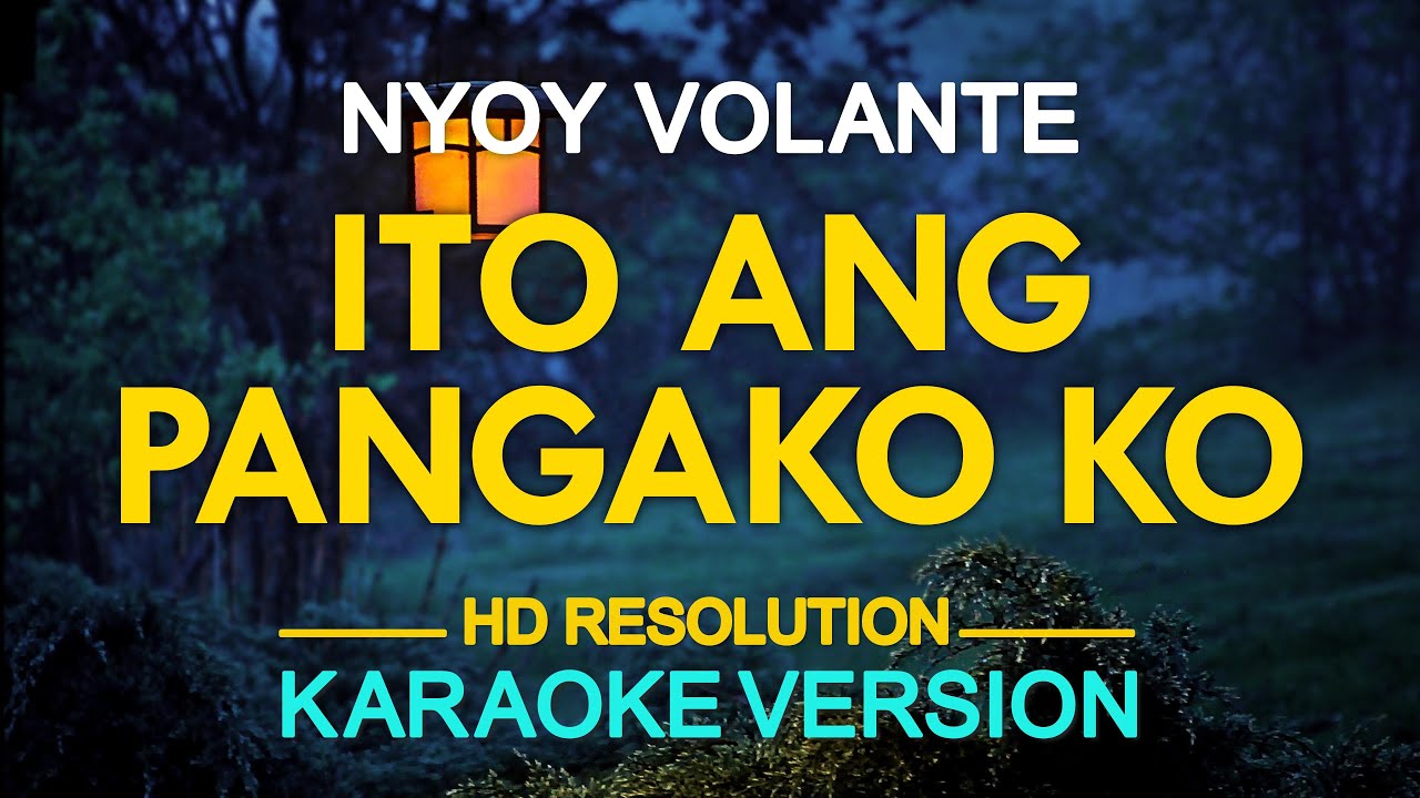 KARAOKE ITO ANG PANGAKO KO   Nyoy Volante 