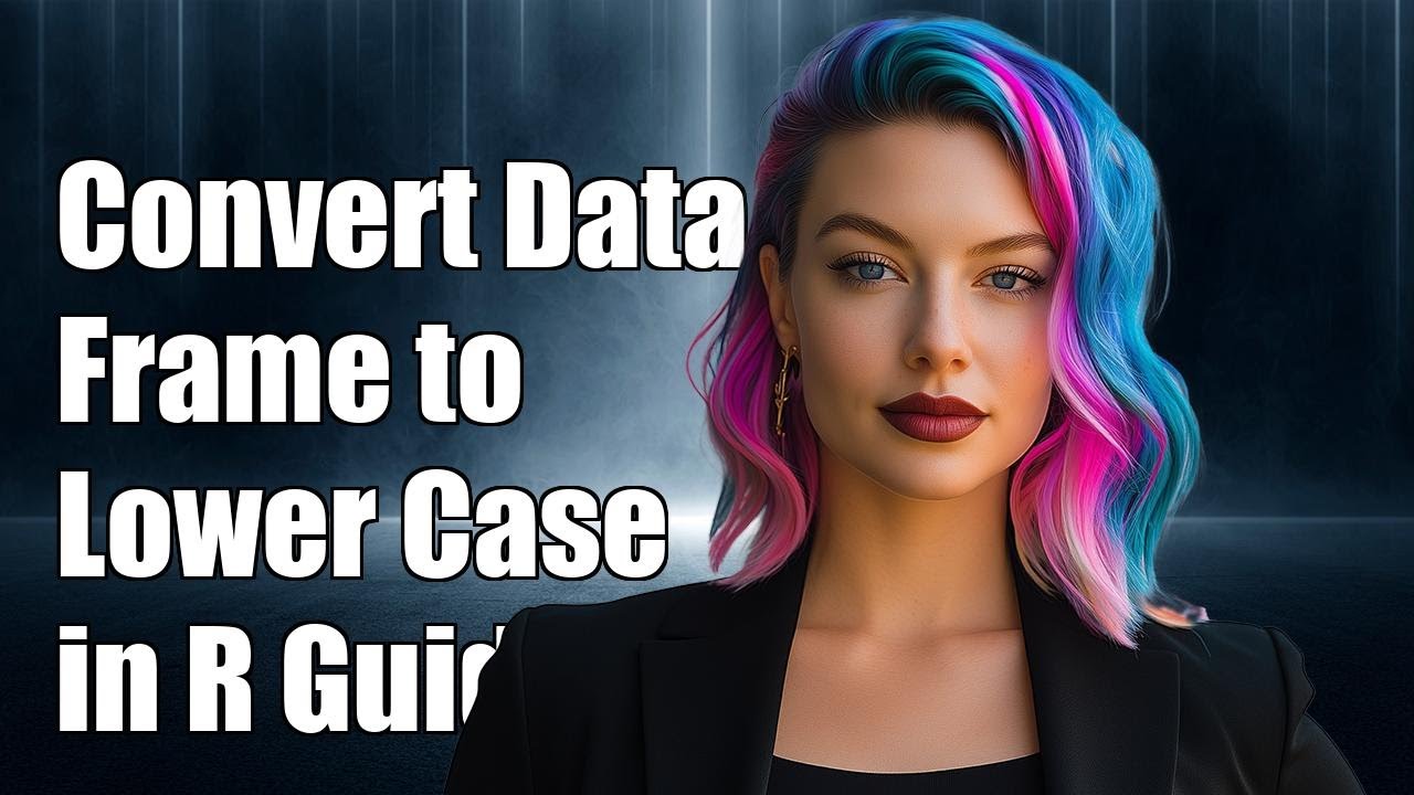 How to Convert a Data Frame Column to Lower Case in R: A Step-by-Step ...