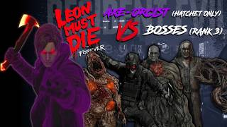 RE9 Leon Must Die Forever - Axe-orcist VS Bosses