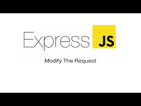 Express.js: Modify The Request [Ep 11]