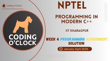 Programming in Modern C++ Week 4 Programming Assignment Solution January - April 2025  IIT Kharagpur