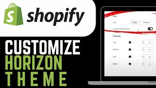 How to Customize Shopify Horizon Theme - FULL GUIDE!