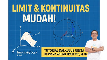 Limit dan Kontinuitas Fungsi Peubah Banyak | Tutorial Kalkulus UINSA Bersama Agung Prasetyo, M.Pd.