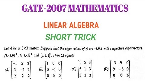 GATE -2007 MATHEMATICS LINEAR ALGEBRA SOLUTION || SHORT TRICK