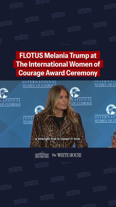 First Lady Melania Trump Speaks at the International Women of Courage Award Ceremony. - YouTube