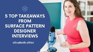 Top 5 Pieces of Advice from Successful Surface Pattern Designers | Elizabeth Silver