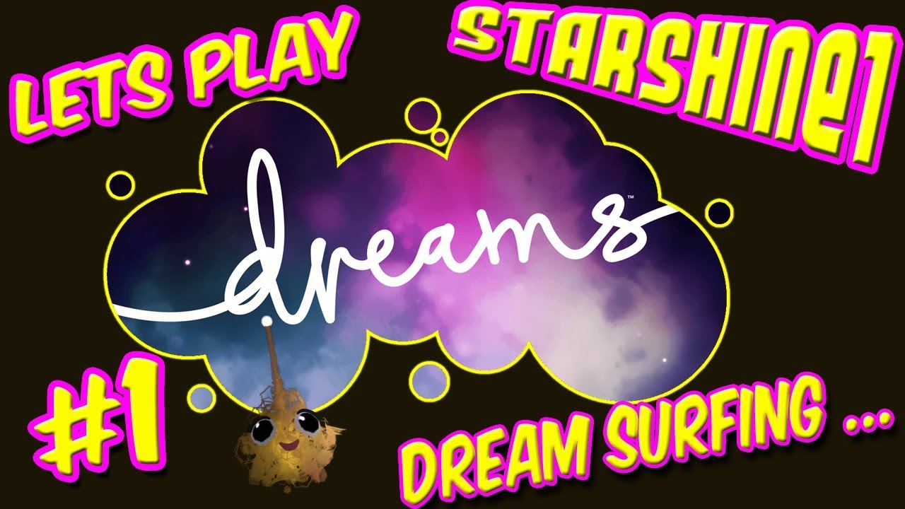 StarShine Plays Dreams PS4 Dream Surfing 1 YouTube