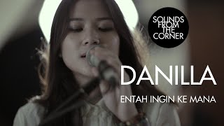 Danilla - Entah Ingin Ke Mana | Sounds From The Corner Session #25