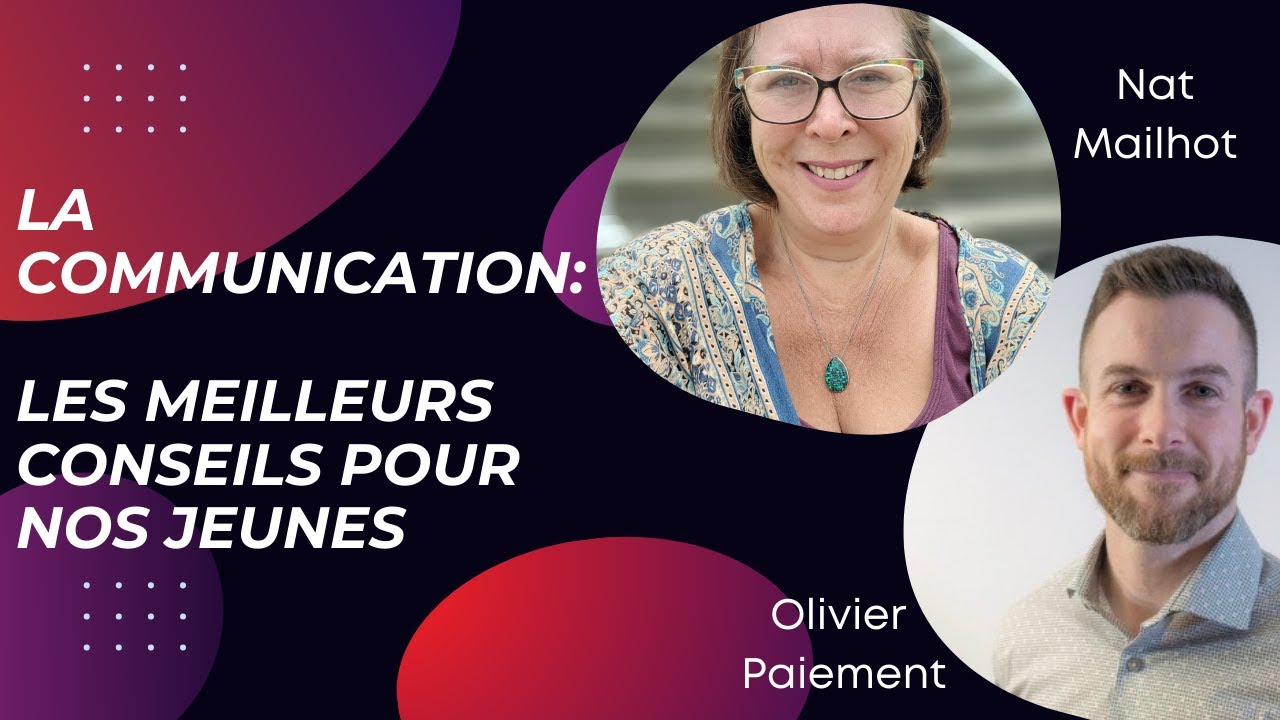 La communication - conseils pour nos jeunes! - YouTube