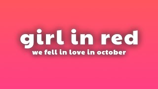 girl in red - we fell in love in october (Lyrics)