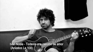 Video thumbnail of "Ivan Noble   Todavía una canción de amor"