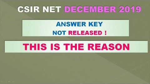 CSIR NET DECEMBER 2019 | EXPECTED ANSWER KEY RELEASE DATE