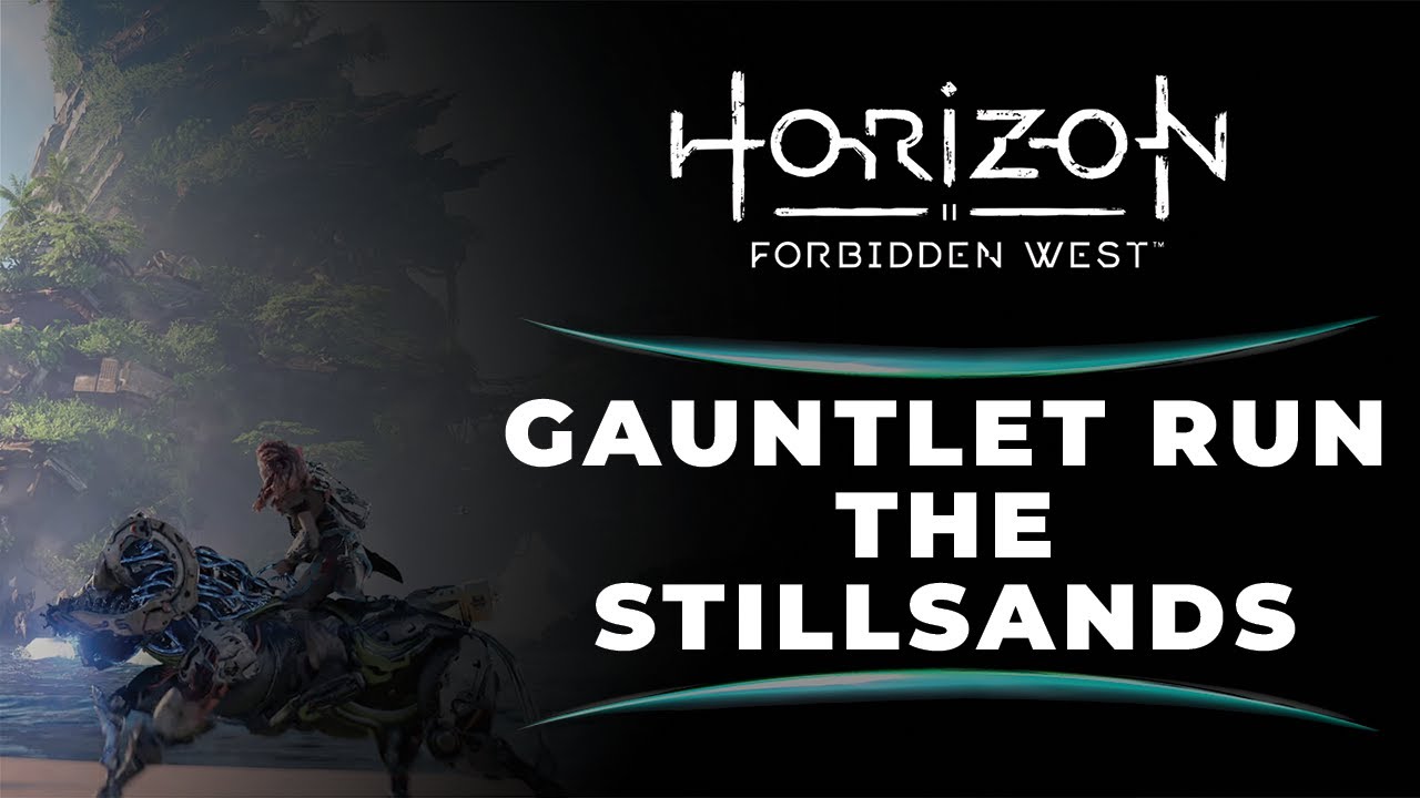 THE STILLSANDS | GAUNTLET RUN | HORIZON FORBIDDEN WEST GAMEPLAY ...
