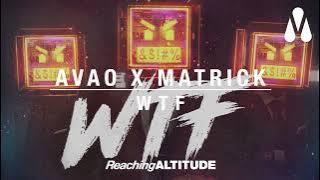 AVAO x MatricK - WTF