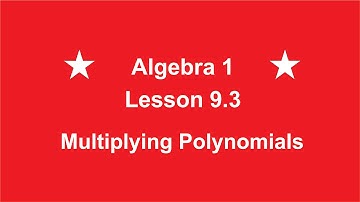 Algebra 1 Lesson 9.3 Multiplying Polynomials by Rick Scarfi
