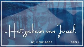 Het geheim van Israël (1/3) | ds. Henk Poot