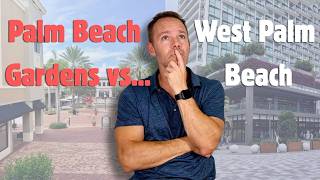 Palm Beach Gardens vs. West Palm Beach: Which Should You Choose?