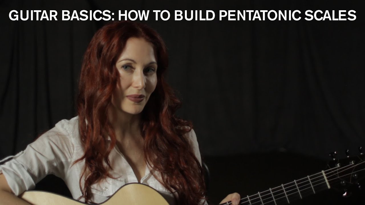 Guitar Basics: How to Build Pentatonic Scales - YouTube
