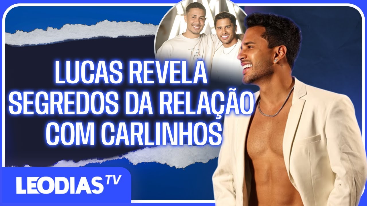 EXCLUSIVO: LUCAS GUIMARÃES FALA SOBRE AMOR, CIÚMES E PASSADO COM CARLINHOS MAIA!