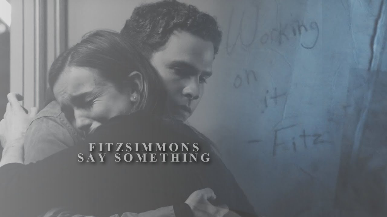 Fitz + Simmons | Say Something (for Elo)