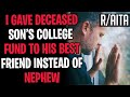 AITA I Gave My Deceased Son's College Fund To His Best Friend Instead Of My Nephew