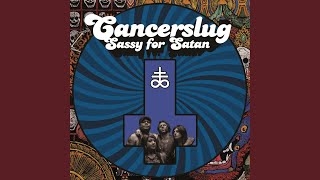 Watch Cancerslug Bless My Soul video