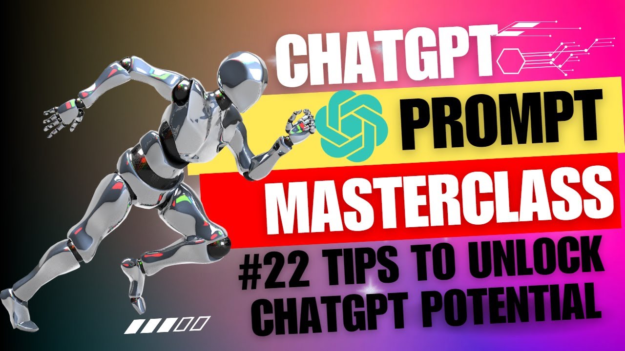 CHATGPT MasterClass | 22 TIPS to Unlock CHATGPT Potential - YouTube