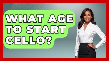 What Age To Start Cello? - Classical Serenade