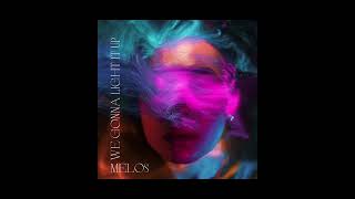 Melos - We Gonna Light It Up