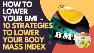 How To Lower Your BMI - 10 Strategies To Lower Your Body Mass Index