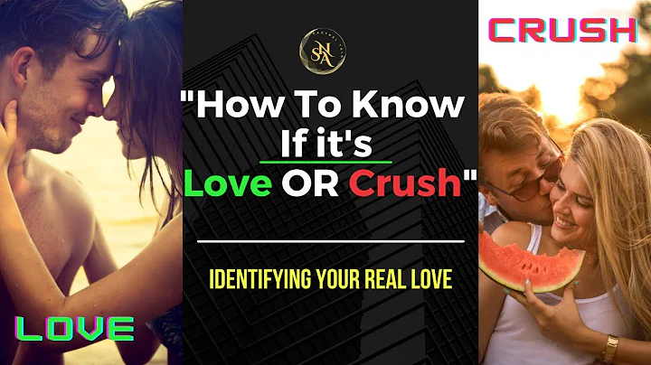 True love and crush (Infatuation or Attraction)| Identifying Your Real Love