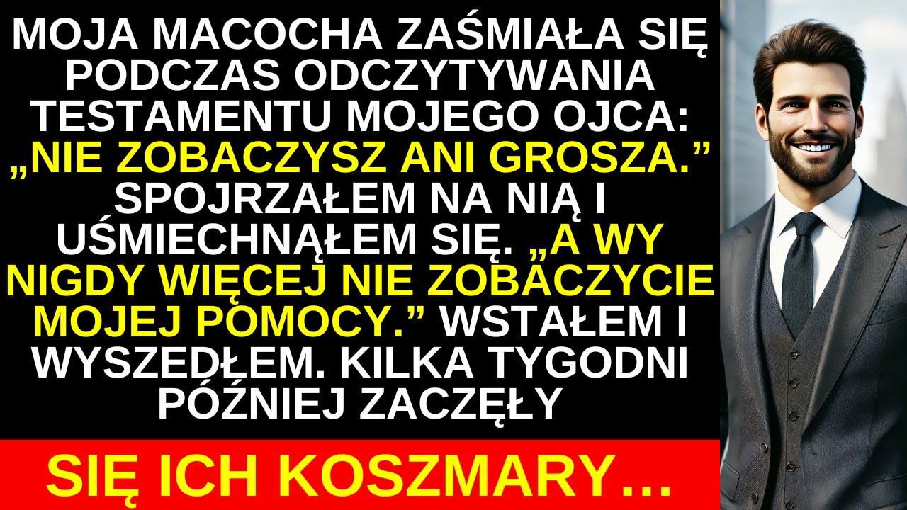 Moja macocha zaśmiała się: „Nie zobaczysz ani grosza.” Spojrzałem na nią: „I wy nigdy więcej mnie.”