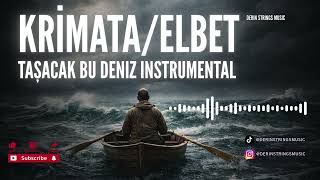 Download Lagu Krimata/Elbet | Taşacak Bu Deniz (Instrumental) | NEW 2026 Derin Strings Music MP3