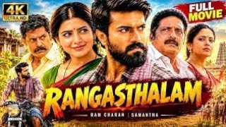 Rangasthalam (2018) Full Movie | Ram Charan & Samantha | Superhit South Indian Action Drama