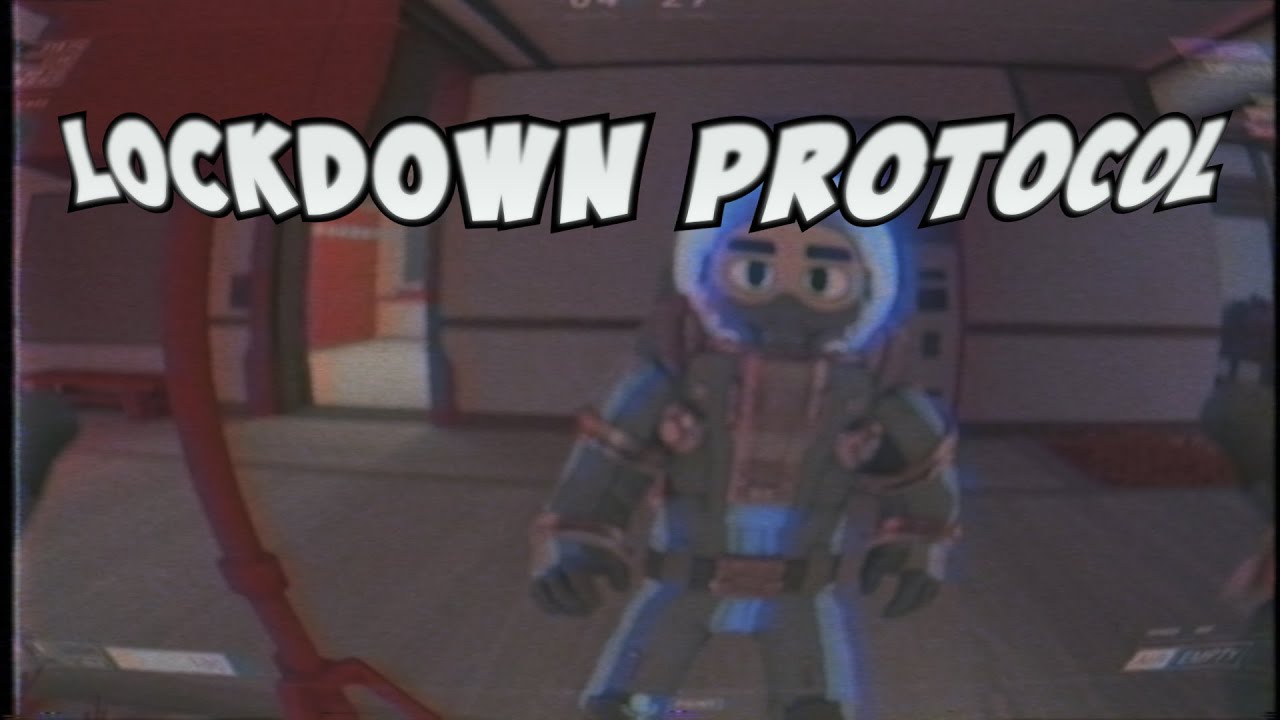FIRST PERSON AMONG US (but its not its lockdown protocol)