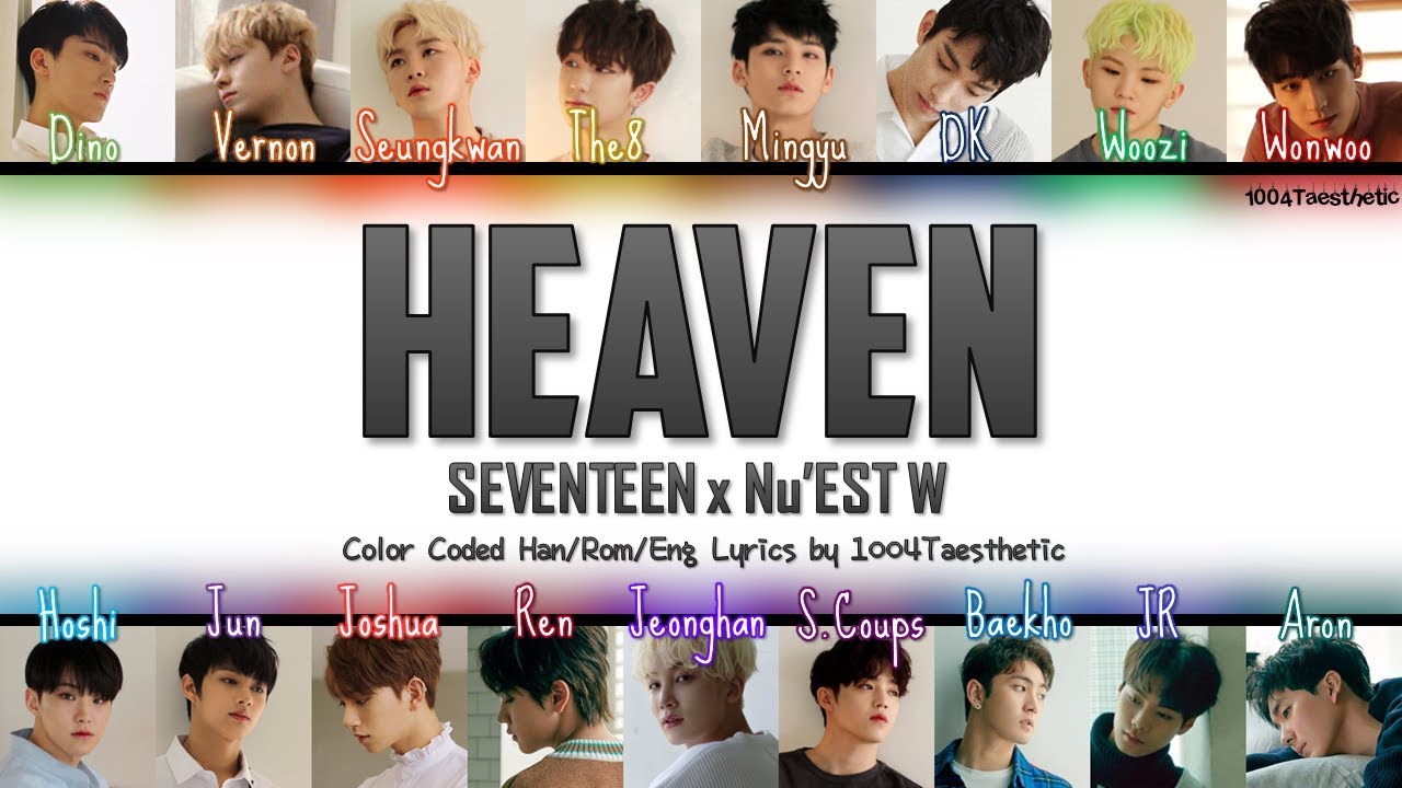 SEVENTEEN & NU’EST W (세븐틴 & 뉴이스트 W) - Heaven (헤븐) Color Coded Han/Rom/Eng Lyrics