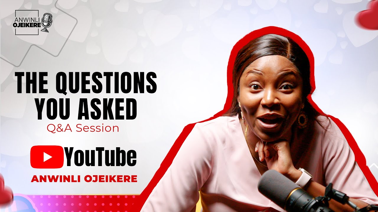 YOUR QUESTIONS & MY ANSWERS || ANWINLI OJEIKERE || THE WINLOS