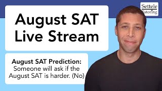 August SAT Predictions Live Stream