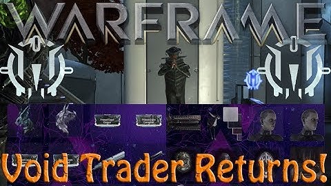 Warframe - Void Traders Returned! 109th Rotation