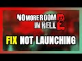 How to FIX No More Room in Hell 2 Not Launching/Won't Launch