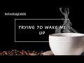 ASMR: trying to wake me up