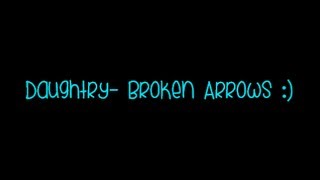 Daughtry- Broken Arrow Lyrics (NEW ALBUM)
